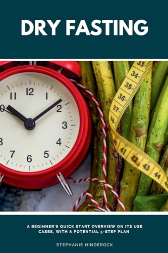 Dry Fasting: A Beginner's Quick Start Overview on Its Use Cases, With a Potential 5-Step Plan Dry Fasting: A Beginner's Quick Start Overview on Its Use Cases, With a Potential 5-Step Plan von mindplusfood