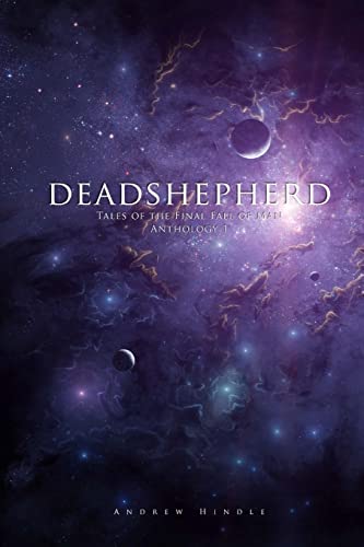Deadshepherd: Tales of the Final Fall of Man Anthology 1 von CREATESPACE