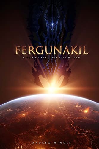 Fergunakil: A Tale of the Final Fall of Man von CREATESPACE