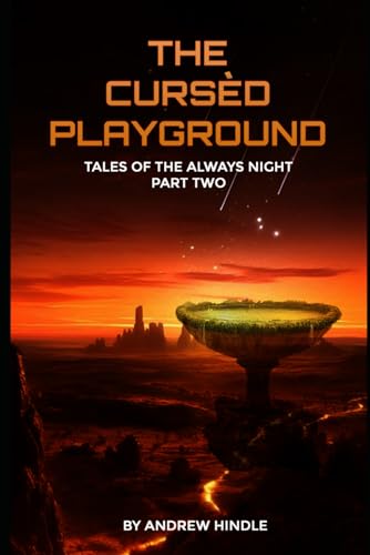 The Cursèd Playground: Tales of the Always Night, Part 2 von Independently published
