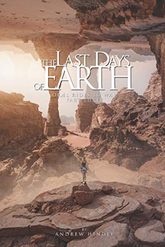 The Last Days of Earth (Oræl Rides to War, Band 3) von Independently published