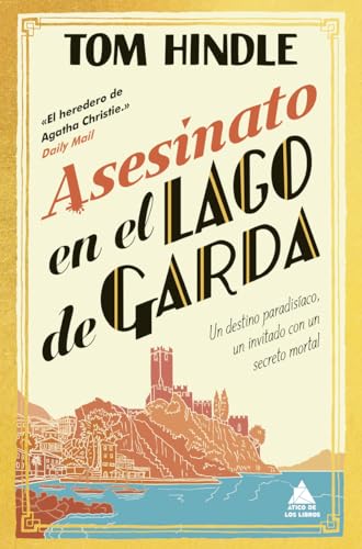 Asesinato en el lago de Garda: Un destino paradisíaco, un invitado con un secreto mortal (Ático de los Libros, Band 109) von Atico de los Libros