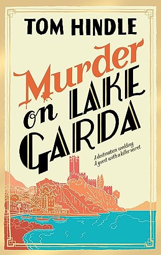 Murder on Lake Garda: The Sunday Times bestselling murder mystery von Century