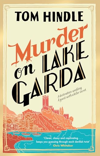 Murder on Lake Garda: The Sunday Times bestselling murder mystery von Random House UK Ltd