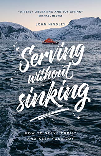 Serving without sinking: How to serve Christ and keep your joy (Live Different)