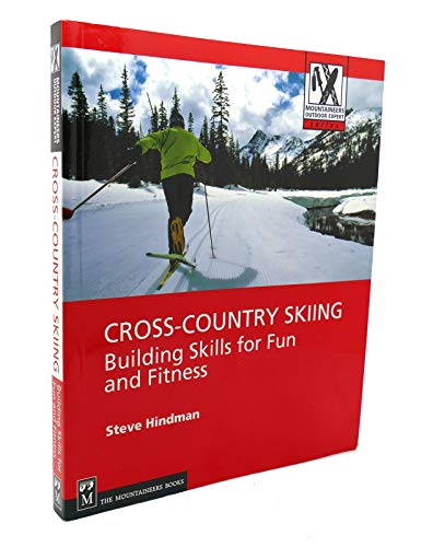 Cross-Country Skiing: Building Skills for Fun and Fitness (Mountaineers Outdoor Expert)
