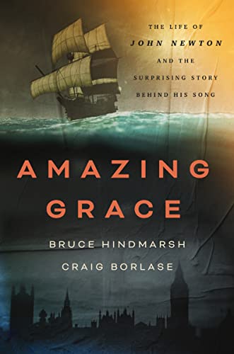 Amazing Grace: The Life of John Newton and the Surprising Story Behind His Song von Thomas Nelson
