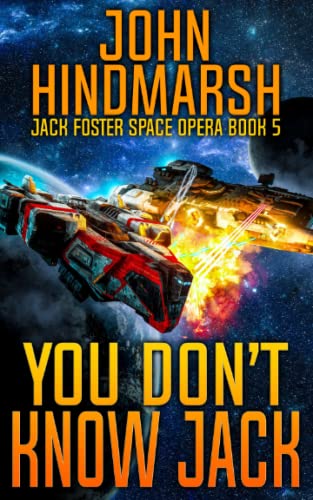 You Don't Know Jack: Jack Foster Space Opera Book 5 (Jack Foster Space Opera Series, Band 5) von Independently published