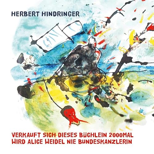 VERKAUFT SICH DIESES BÜCHLEIN 2000MAL WIRD ALICE WEIDEL NIE BUNDESKANZLERIN von Literatur Quickie