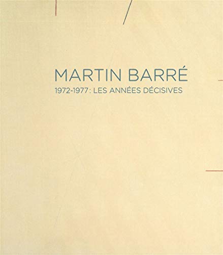 Martin Barré: 1972-1977 : les années décisives