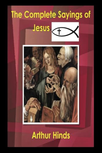 The Complete Sayings of Jesus von Dead Authors Society