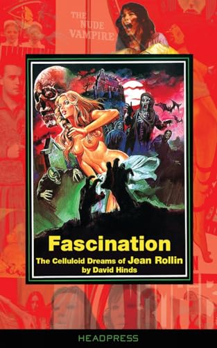 Fascination: The Celluloid Dreams of Jean Rollin von Headpress