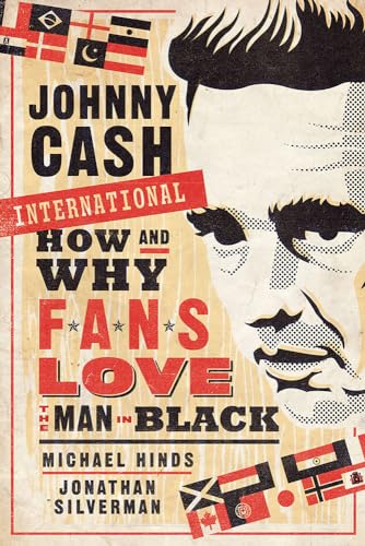 Johnny Cash International: How and Why Fans Love the Man in Black (Fandom & Culture)
