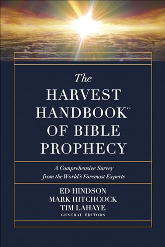The Harvest Handbook(tm) of Bible Prophecy: A Comprehensive Survey from the World's Foremost Experts von Harvest House Publishers