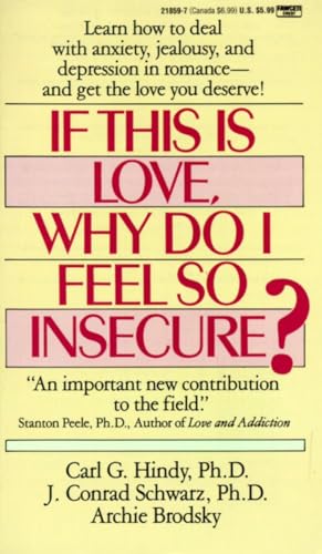 If This Is Love, Why Do I Feel So Insecure?: Learn How to Deal With Anxiety, Jealousy, and Depression in Romance--and Get the Love You Deserve!