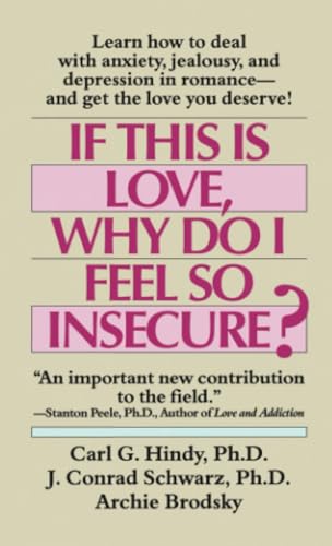 If This Is Love, Why Do I Feel So Insecure?: Learn How to Deal With Anxiety, Jealousy, and Depression in Romance--and Get the Love You Deserve! If This Is Love, Why Do I Feel So Insecure?: Learn How to Deal With Anxiety, Jealousy, and Depression in Romance--and Get the Love You Deserve!