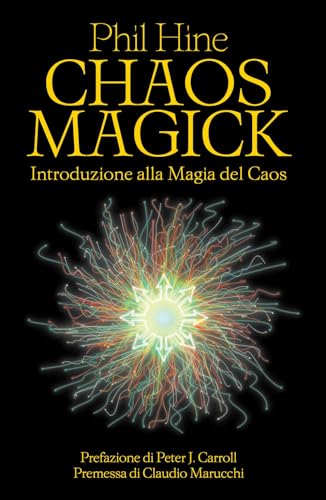 Chaos magick. Introduzione alla magia del caos Chaos magick. Introduzione alla magia del caos