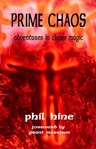 Prime Chaos: Adventures in Chaos Magic: Adventures in Chaos Magic -- 3rd Revised Edition von Original Falcon Press, The, LLC