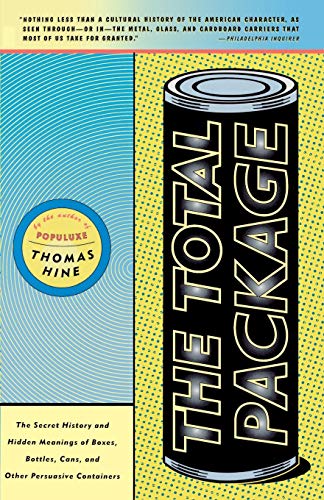 Total Package, The: The Secret History and Hidden Meanings of Boxes, Bottles, Cans and Other Persuasive Containers von LITTLE, BROWN
