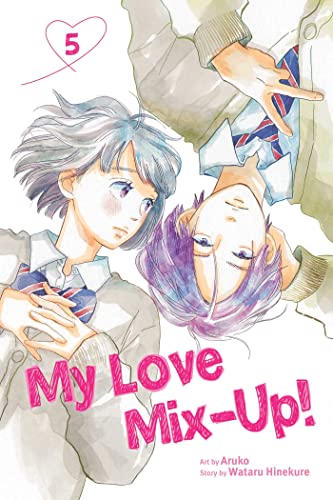 My Love Mix-Up!, Vol. 5: Volume 5 (MY LOVE MIX UP GN, Band 5)