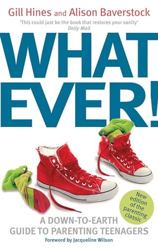 Whatever!: A down-to-earth guide to parenting teenagers von Hachette