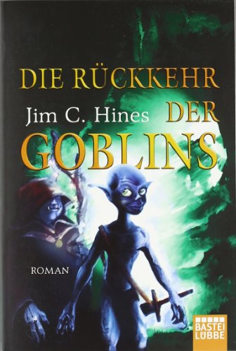 Die Rückkehr der Goblins: Roman (Fantasy. Bastei Lübbe Taschenbücher)