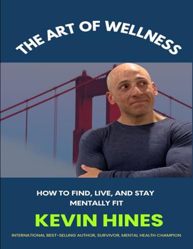 The Art of Wellness: How to Find, Live, & Stay Mentally Fit von Independently published
