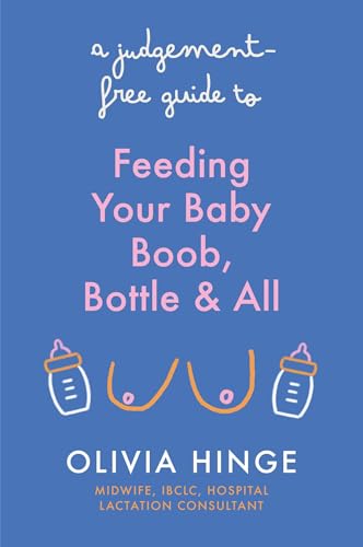 A Judgement-Free Guide to Feeding Your Baby: Boob, bottle and all von Yellow Kite