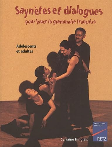 Saynètes et dialogues pour jouer la grammaire française : Adolescents et adultes