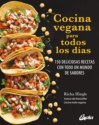 Cocina vegana para todos los días: 150 deliciosas recetas con todo un mundo de sabores (Nutrición y salud) von Gaia Ediciones