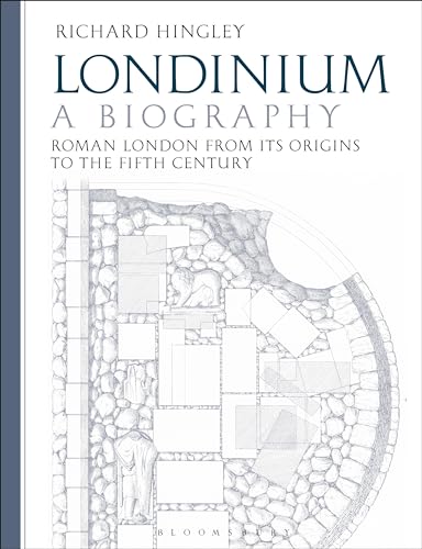 Londinium: A Biography: Roman London from its Origins to the Fifth Century von Bloomsbury