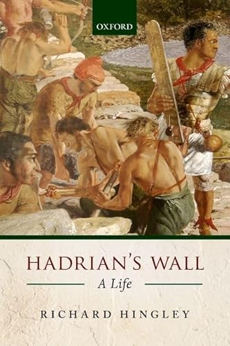 Hadrian's Wall: A Life von Oxford University Press