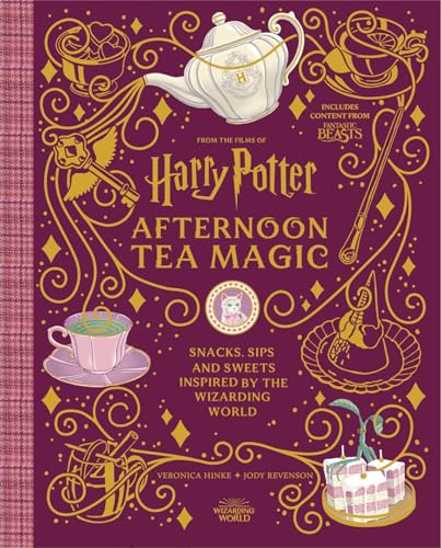 Harry Potter Afternoon Tea Magic: Official Snacks, Sips and Sweets Inspired by the Wizarding World (Official Harry Potter Cookbooks)