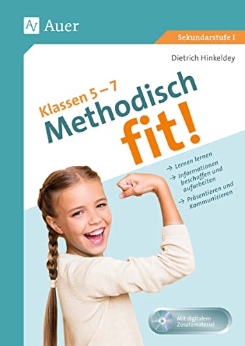 Methodisch fit! Klassen 5 - 7: Lernen lernen, Informationen beschaffen und aufbereiten, Präsentieren und Kommunizieren von Auer Verlag i.d.AAP LW