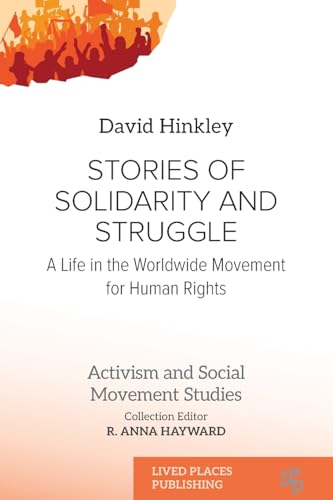 Stories of Solidarity and Struggle: A Life in the Worldwide Movement for Human Rights (Activism and Social Movement Studies) von Lived Places Publishing