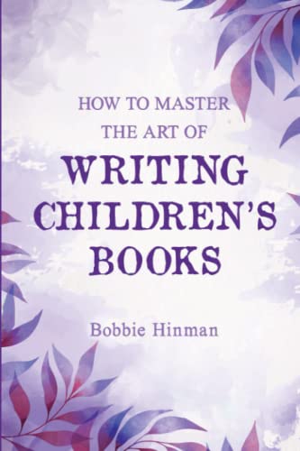 How to Master the Art of Writing Children's Books von Best Fairy Books