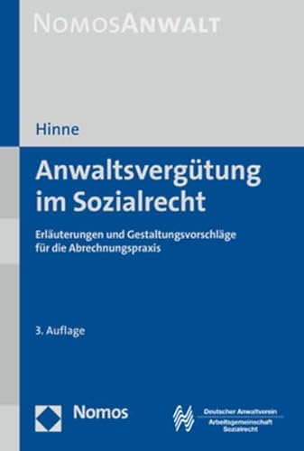 Anwaltsvergütung im Sozialrecht: Erläuterungen und Gestaltungsvorschläge für die Abrechnungspraxis von Nomos Verlagsges.MBH + Co