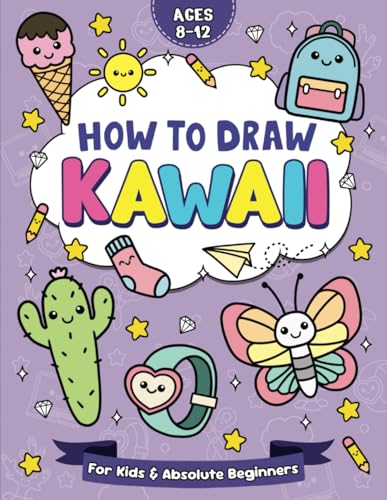 How to Draw Kawaii for Kids Ages 8-12 and Absolute Beginners: Learn to Draw 100 Fun and Cute Drawings of Animals, Nature, Everyday Stuff, Sweet ... and Easy to Follow Step by Step Instructions von Independently published
