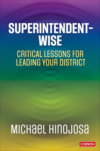 Superintendent-Wise: Critical Lessons for Leading Your District Superintendent-Wise: Critical Lessons for Leading Your District von Corwin