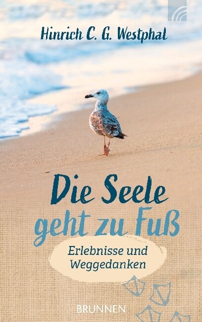 Die Seele geht zu Fuß von Brunnen-Verlag GmbH