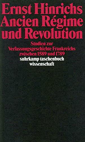 Ancien Régime und Revolution: Studien zur Verfassungsgeschichte Frankreichs zwischen 1589 und 1789