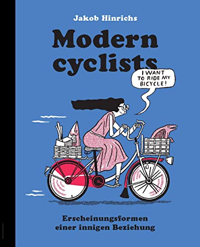 Modern Cyclists: Erscheinungsformen einer innigen Beziehung von Favoritenpresse GmbH