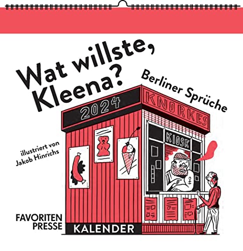 Wat willste, Kleena? Wandkalender 2024: Berliner Sprüche von Favoritenpresse GmbH