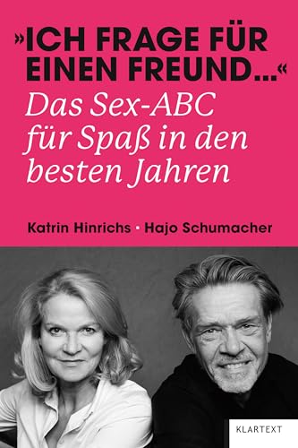 „Ich frage für einen Freund …“: Das Sex-ABC für Spaß in den besten Jahren von Klartext