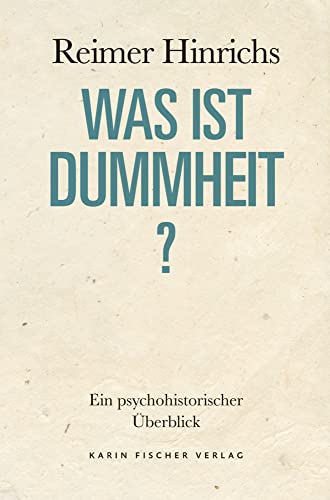 Was ist Dummheit?: Ein psychohistorischer Überblick