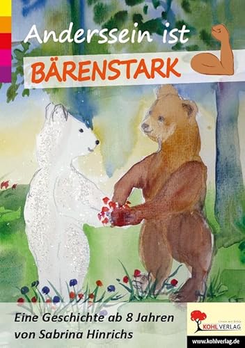 Anderssein ist bärenstark: Eine Geschichte ab 8 Jahren