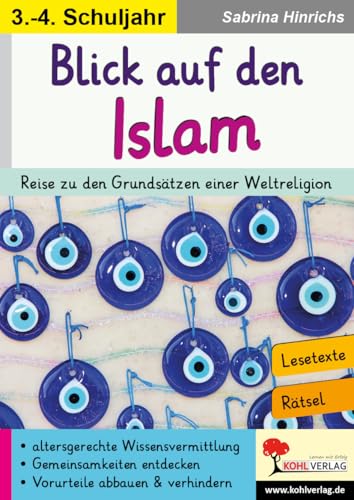 Blick auf den Islam: Reise zu den Grundsätzen einer Weltreligion (Lernwerkstatt) von Kohl Verlag