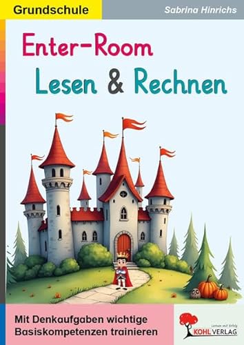 Enter-Room / Lesen und Rechnen: Mit Denkaufgaben die Basiskompetenzen trainieren Enter-Room / Lesen und Rechnen: Mit Denkaufgaben die Basiskompetenzen trainieren von KOHL VERLAG Der Verlag mit dem Baum