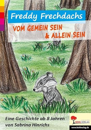 Freddy Frechdachs: Vom gemein sein & allein sein