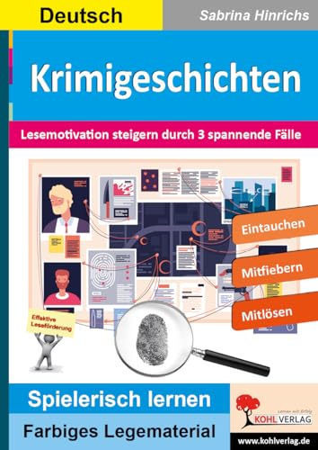 Krimigeschichten: Lesemotivation steigern durch "spannende Fälle" (Montessori-Reihe: Lern- und Legematerial) von Kohl Verlag